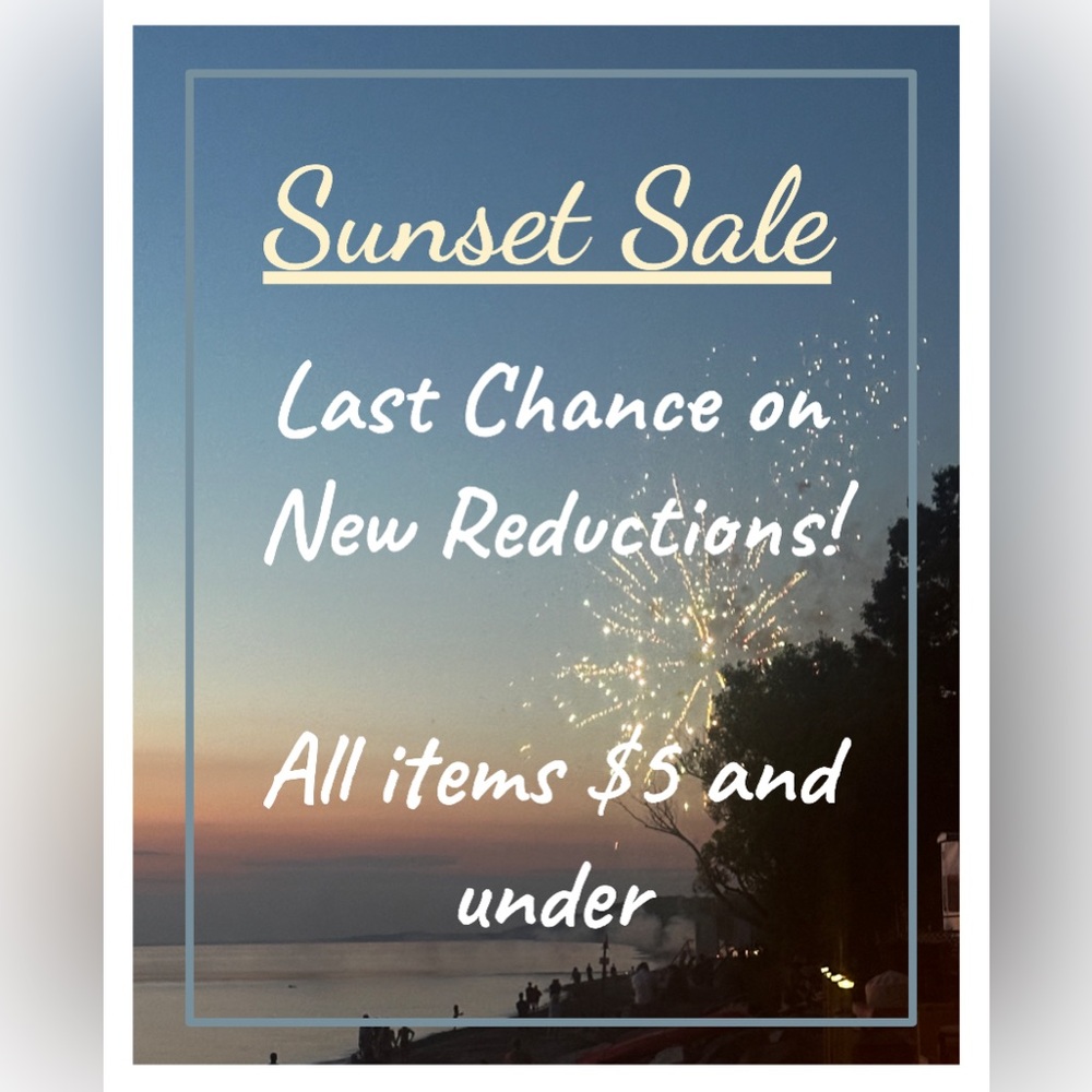 Sunset Sale! All items $5 and under!